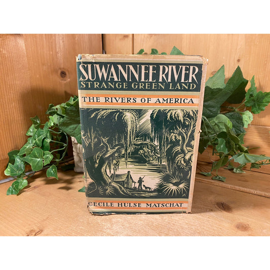 Vintage Book: Suwannee River - Strange Green Land - The Rivers of America | 1938 | Cecile Hulse Matschat | Suwannee River History, Florida