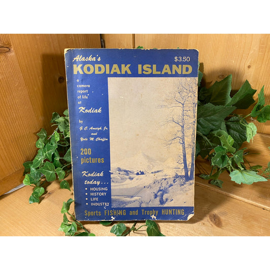 Vintage Book: Alaska's Kodiak Island | 1962 | George C. Ameigh, Jr. | A Camera Report of Life At Kodiak Island | Alaska Memoir | 1970s Decor
