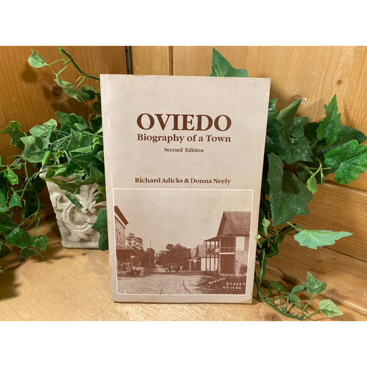 Vintage Book: Oviedo - Biography of A Town | Second Edition | 1992 | Richard Adicks and Donna Neely | Softcover Book | Florida History
