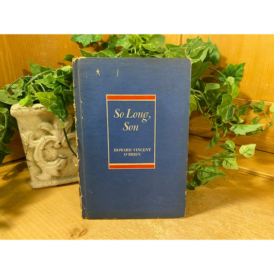 Vintage Book: So Long, Son | Howard Vincent O'Brien | 1944 | Hardcover Book | Grief Of A Father Who Lost A Son In Combat In WW II