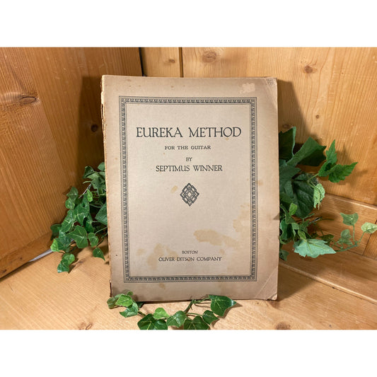Vintage Eureka Method for The Guitar | Music Book | Septimus Winner | Vintage Guitar Music Book | Oliver Ditson Co. |  Guitar Sheet Music
