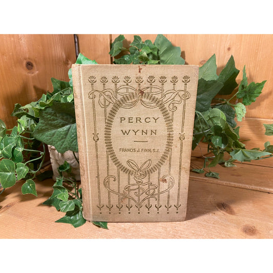 Vintage Book: Percy Wynn | 1893 | Francis J. Finn | Fiction Novel | Hardcover Book | Timeless Coming of Age Tale | Benziger Brothers