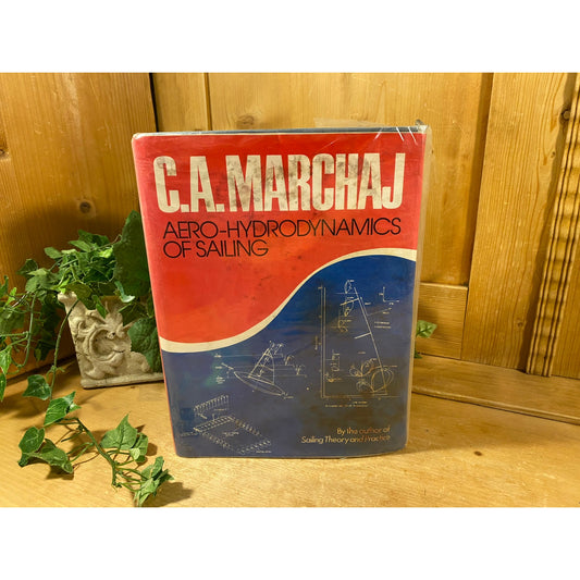 Vintage Book: Aero-Hydrodynamics of Sailing | 1979 | Hardcover | C.A. Marchaj  | Nautical | Sailing | Forces Acting On A Sailing Yacht
