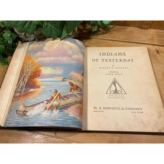 Vintage Book: Indians of Yesterday | 1940 | Written by Marion Gridley | Illustrated by Lone Wolf | History of American Indians | Hardcover