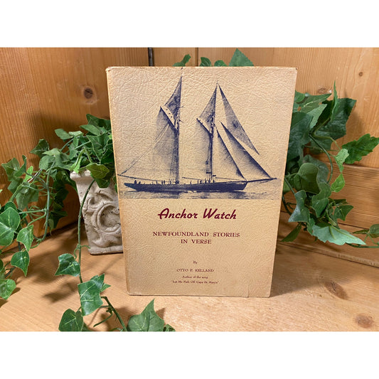 Vintage Book: Anchor Watch - Newfoundland Stories In Verse | Otto P. Kelland | Softcover Poetry/Song Book | Fishermen of Newfoundland Canada