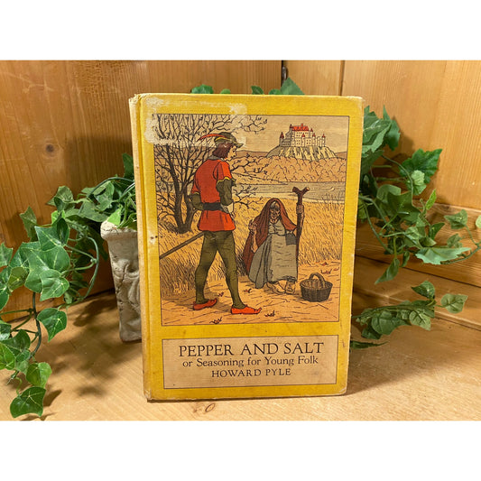 Vintage Book: Pepper and Salt or Seasoning for Young Folk | Howard Pyle | 1913 | Antique Children's Book | Harper & Row | Advice for Kids