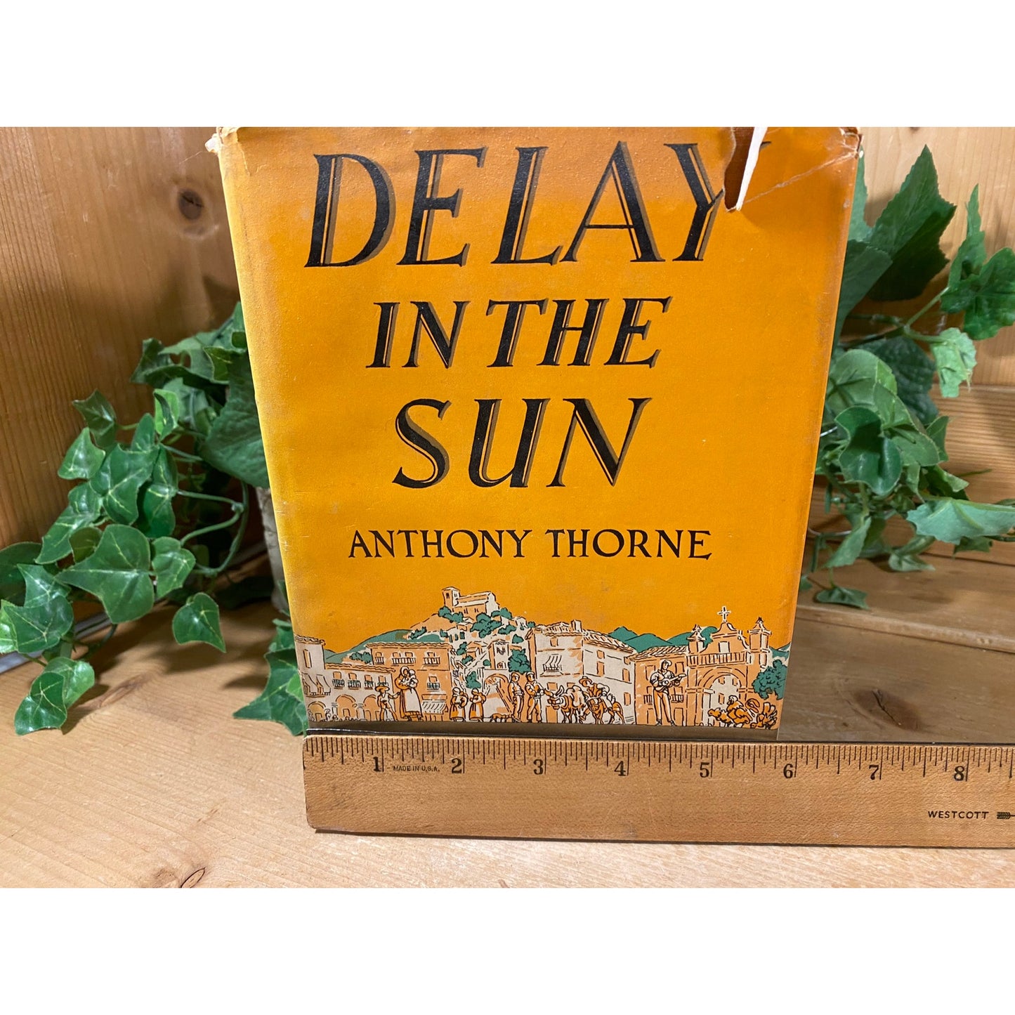 Vintage Book: Delay In the Sun | 1934 | First Edition | Anthony Thorne | Fiction Novel | Hardcover Book | English Tourists Stranded In Spain