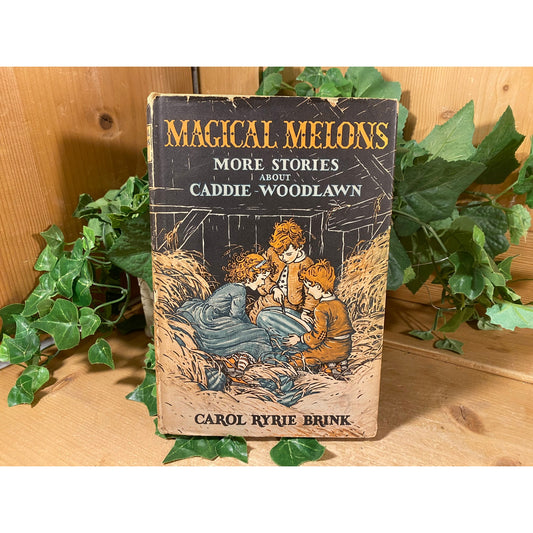 Vintage Book: Magical Melons - More Stories About Caddie Woodlawn | 1944 | Carol Ryrie Brink | Fiction Novel | Hardcover Book | Macmillan