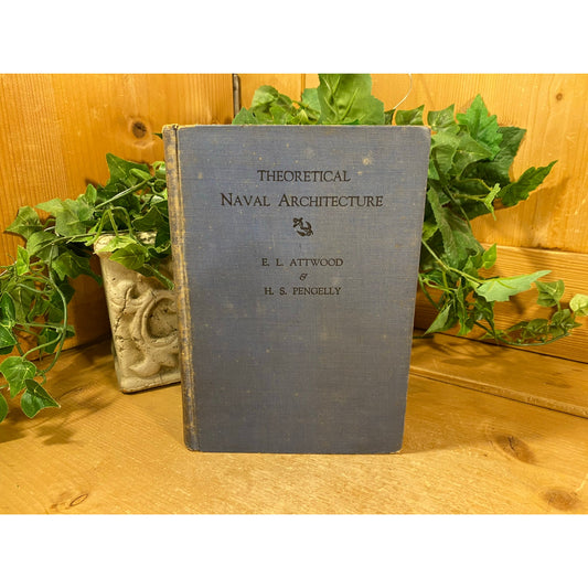 Vintage Book: Theoretical Naval Architecture | Edward L. Attwood | US Navy Textbook | 1930 | Ship Building | Hardcover | Academia | Nautical